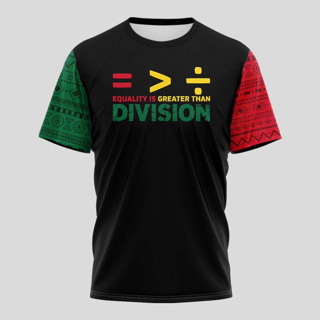 Equality Is Greater Than Division T-Shirt